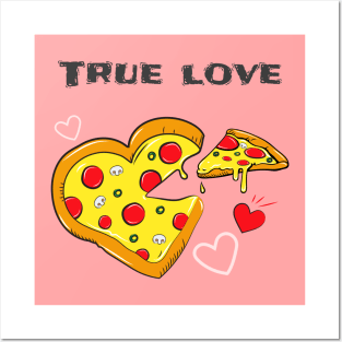 True love pizza Posters and Art